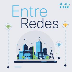 Cisco Entre Redes by Naranja Media Podcasts