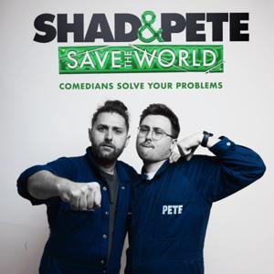 Shad and Pete Save The World! by Podshape