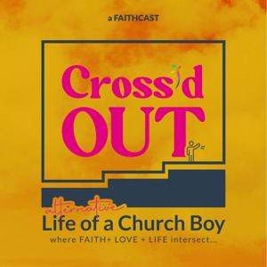 Cross'd Out: Alternative Life of a Church Boy