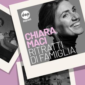 Ritratti di famiglia by Chiara Maci - Dopcast