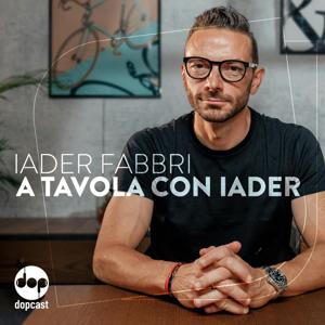 A tavola con Iader by Iader Fabbri - Dopcast