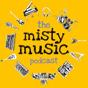 The Misty Music Podcast by Lucy Gillie, David Moody