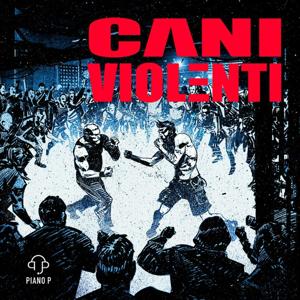 Cani violenti by Piano P