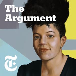 The Argument by New York Times Opinion