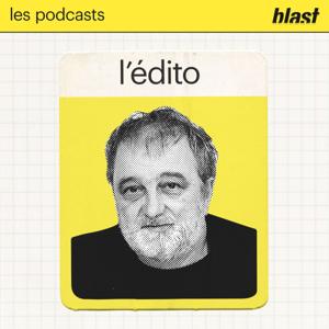 Blast - L’édito de Denis Robert