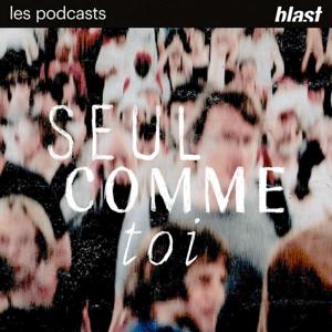 Blast - Seul comme toi