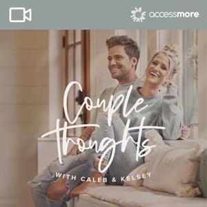 Couple Thoughts with Caleb & Kelsey VIDEO by AccessMore