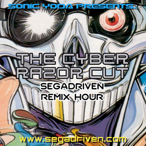The Cyber Razor Cut... with Sonic Yoda by RadioSEGA & SEGADriven