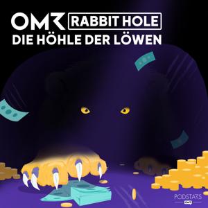 OMR Rabbit Hole: Die Höhle der Löwen by Florian Rinke, OMR, Podstars by OMR