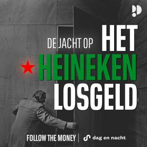 De Jacht op het Heineken-losgeld by Follow the Money | Dag en Nacht Media