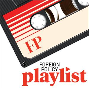 Foreign Policy Playlist by Foreign Policy