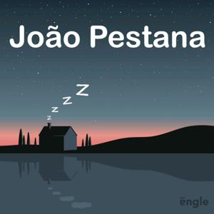 João Pestana : o melhor podcast para dormir by Engle