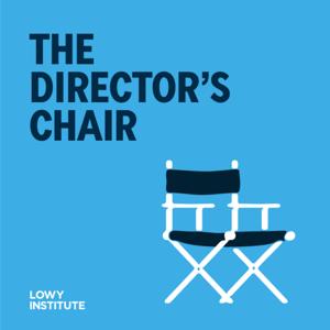 The Director's Chair by Lowy Institute