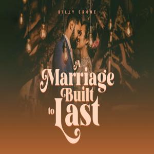 A Marriage Built to Last