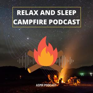 Relax and Sleep Campfire Podcast