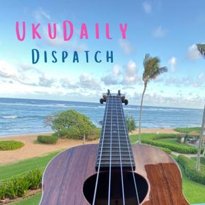 The UkuDaily Dispatch with Jen Edds by Jen Edds