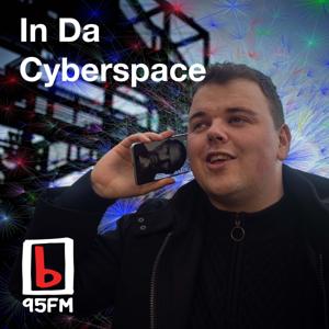 In Da Cyberspace by 95bFM