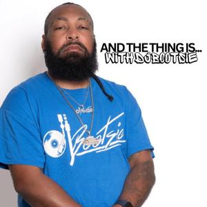 And The Thing is… With DJ Bootsie by DJ Bootise | Cumulus Baton Rouge