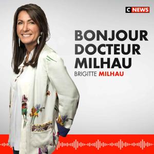 Bonjour Dr Milhau by CNEWS