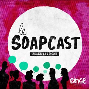 Le Soapcast by Binge Audio