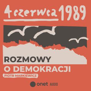 4 czerwca. Rozmowy o demokracji by Piotr Markiewicz