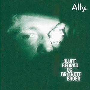 Bluff, bedrag og brændte broer by Ally