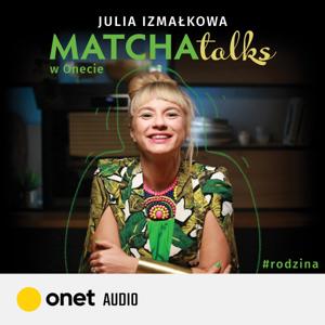 Matcha Talks w Onecie by Julia Izmałkowa