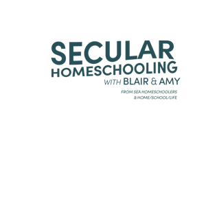 Secular Homeschooling with Blair & Amy