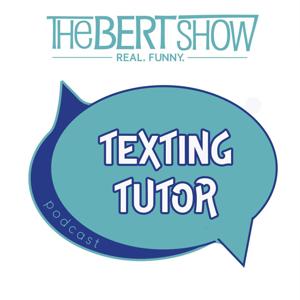 The Bert Show's Texting Tutor