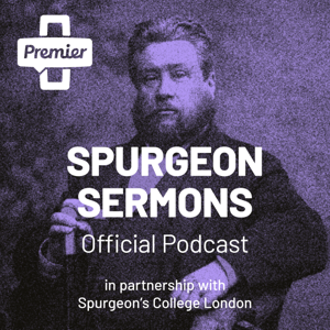 Spurgeon Sermons: Official Podcast by Premier
