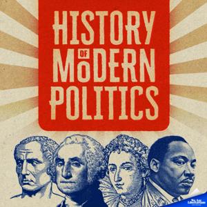 The History of Modern Politics by We Are Libertarians