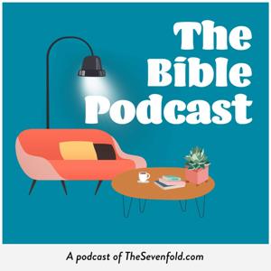 The Bible Podcast (by The Sevenfold)