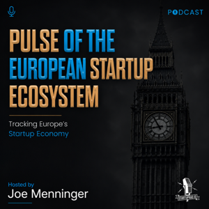European Startup Pulse – The Voice of Europe’s Founders, VCs & Innovation Hubs by Startuprad.io™ – Europe’s Startup & VC Podcast Network
