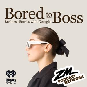 Bored To Boss by ZM Podcast Network