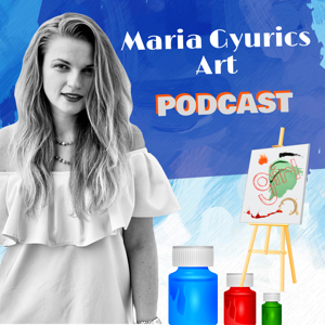 Maria Gyurics Art Podcast by Gyurics Mária