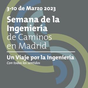 Semana de la Ingeniería de Caminos en Madrid