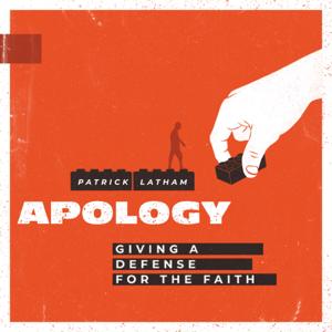 Christian Apologetics by Dr. Patrick Latham