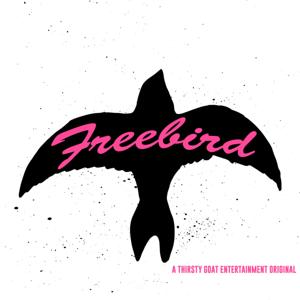 Freebird by Dustin Roller and Thirsty Goat Entertainment