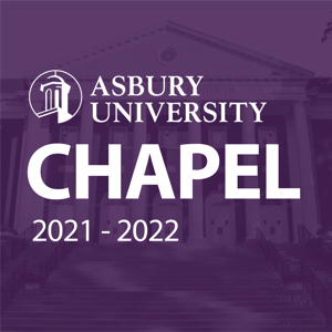 Asbury University Chapel 2021-2022