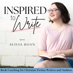 Inspired to Write | How to Write a Book, Fiction Writing, Creative Process, Plot Arc, Character Development by Alivia Roan