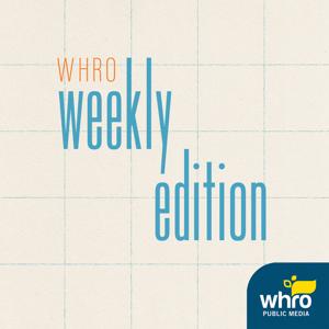 WHRO Weekly Edition by WHRO Public Media