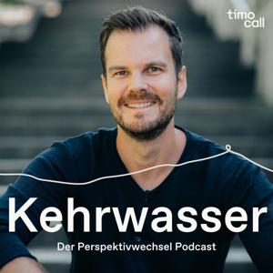 Kehrwasser - Der Perspektivwechsel Podcast für einen starken Kopf und gesunden Körper