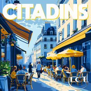 Citadins, le podcast LCL by NRJ France