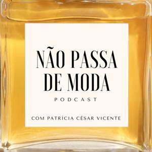 Não Passa de Moda by Bruá Podcasts