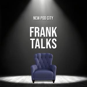 NEW POD CITY - FrankTalks by Frank Sasso