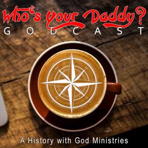 Who's Your Daddy Godcast