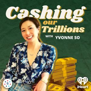 Cashing Our Trillions by iHeartPodcasts and Seneca Women Podcast Network