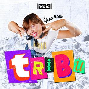 Tribù di Silvia Rossi by Silvia Rossi & VOIS