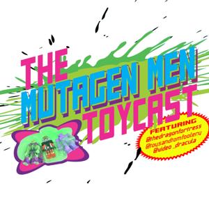 Mutagen Men Toycast