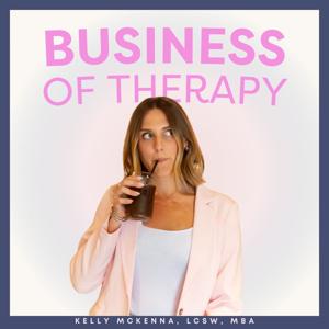 Business Of Therapy by Kelly McKenna, Therapist & Business Coach